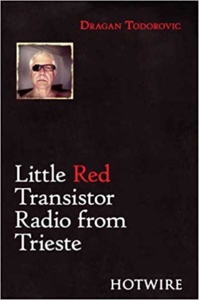 Cover for Dragan Todorovic · Little Red Transistor Radio from Trieste (Paperback Book) (2012)