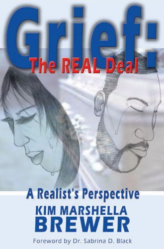 Cover for Kim Marshella Brewer · Grief: the Real Deal - a Realist's Perspective (Paperback Book) (2006)