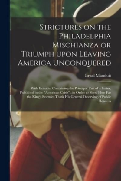 Cover for Israel 1708-1787 Mauduit · Strictures on the Philadelphia Mischianza or Triumph Upon Leaving America Unconquered (Paperback Book) (2021)