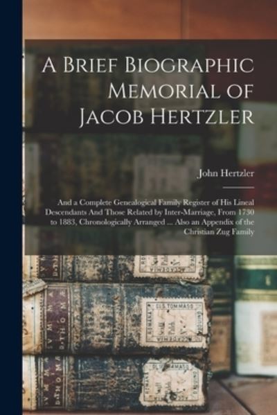 Cover for John Hertzler · Brief Biographic Memorial of Jacob Hertzler (Book) (2022)