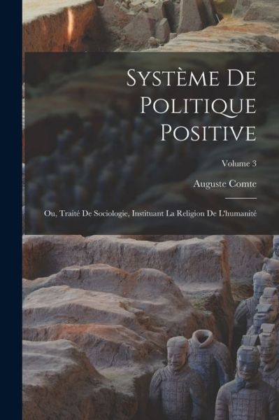 Cover for Auguste Comte · Système de Politique Positive (Book) (2022)