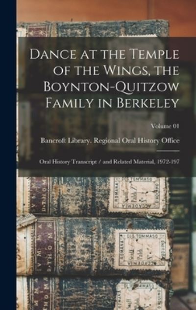 Cover for Bancroft Library Regional Oral History · Dance at the Temple of the Wings, the Boynton-Quitzow Family in Berkeley (Book) (2022)