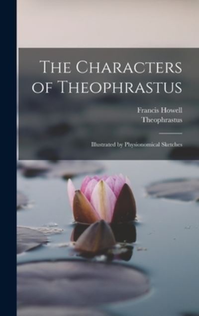 Cover for Theophrastus · Characters of Theophrastus (Book) (2022)