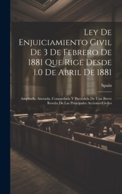 Cover for Spain · Ley de Enjuiciamiento Civil de 3 de Febrero de 1881 Que Rige Desde 1. 0 de Abril De 1881 (Bok) (2023)