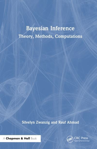 Cover for Zwanzig, Silvelyn (Uppsala University, Sweden) · Bayesian Inference: Theory, Methods, Computations (Hardcover Book) (2024)