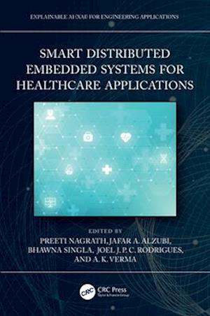 Smart Distributed Embedded Systems for Healthcare Applications - Explainable AI XAI for Engineering Applications (Paperback Book) (2024)