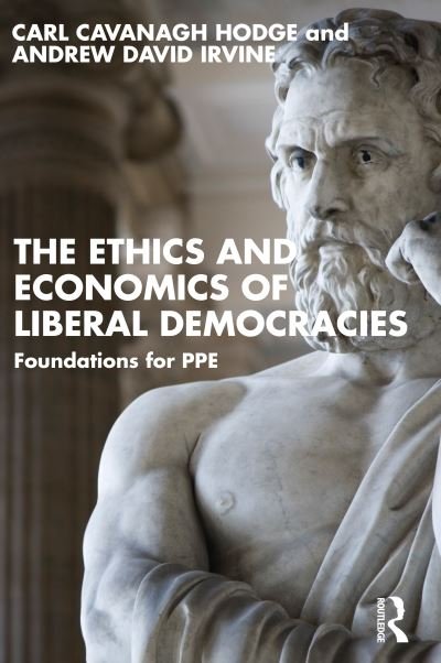 Cover for Carl Cavanagh Hodge · The Ethics and Economics of Liberal Democracies: Foundations for PPE (Paperback Book) (2024)