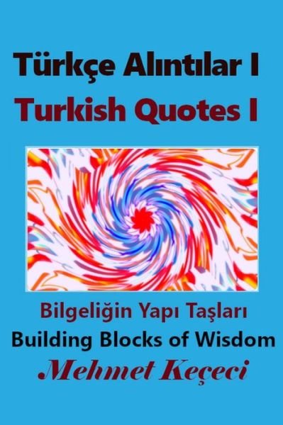 Turkce Al?nt?lar I - Mehmet Kececi - Books - Blurb - 9781034080497 - April 26, 2024