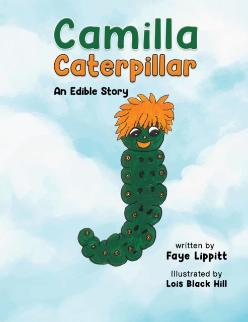 Faye Lippitt · Camilla Caterpillar (Hardcover Book) (2024)