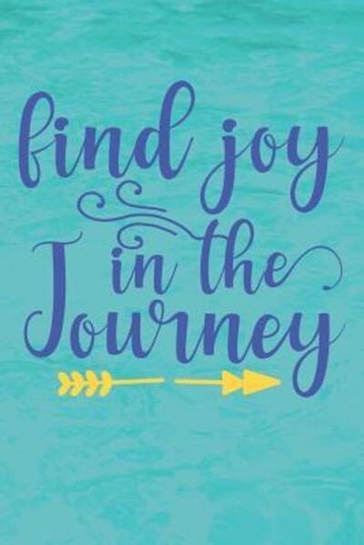 Cover for DP Productions · Find Joy in the Journey Funny Quote Notebook (Taschenbuch) (2019)