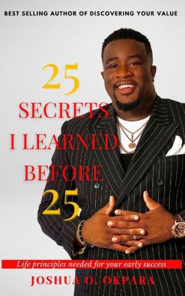 Cover for Joshua Okpara · 25 Secrets I Learned Before 25 (Paperback Book) (2021)