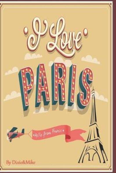 Cover for Dixie and Mike · I Love Paris : Hello From France (Pocketbok) (2019)