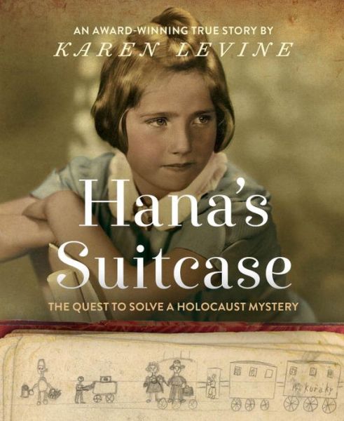 Cover for Karen Levine · Hana's Suitcase: The Quest to Solve a Holocaust Mystery (Paperback Book) (2016)