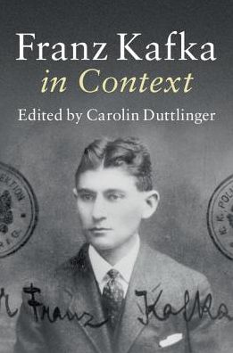 Cover for Carolin Duttlinger · Franz Kafka in Context - Literature in Context (Hardcover Book) (2017)