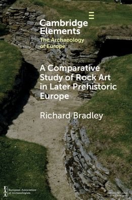 Cover for Richard Bradley · A Comparative Study of Rock Art in Later Prehistoric Europe - Elements in the Archaeology of Europe (Paperback Book) (2020)