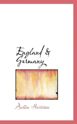 England & Germany - Austin Harrison - Books - BiblioLife - 9781110447497 - June 4, 2009