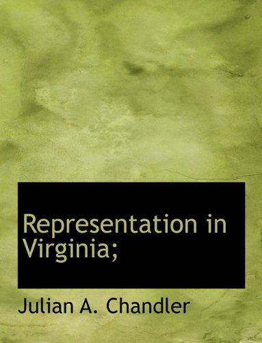 Cover for Julian Alvin Carroll Chandler · Representation in Virginia; (Paperback Book) [Large type / large print edition] (2009)