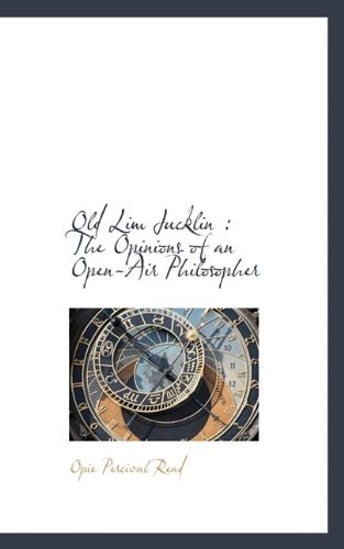 Cover for Opie Percival Read · Old Lim Jucklin: the Opinions of an Open-air Philosopher (Hardcover Book) (2009)