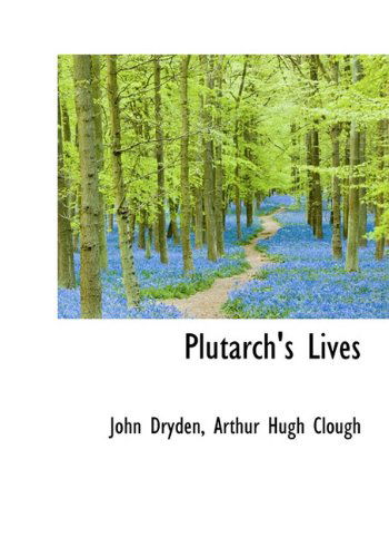 Cover for Arthur Hugh Clough · Plutarch's Lives (Hardcover Book) (2009)