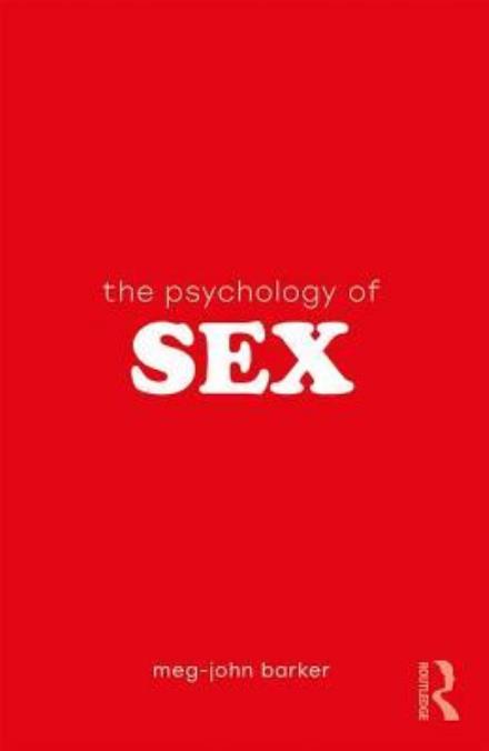 Cover for Barker, Meg John (The Open University, UK) · The Psychology of Sex - The Psychology of Everything (Paperback Bog) (2018)