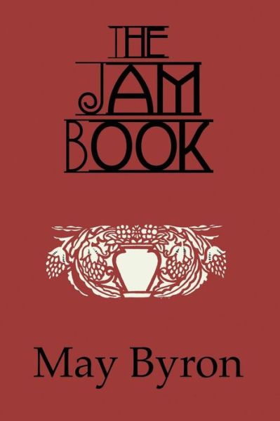 The Jam Book - May Byron - Books - Taylor & Francis Ltd - 9781138973497 - October 17, 2016
