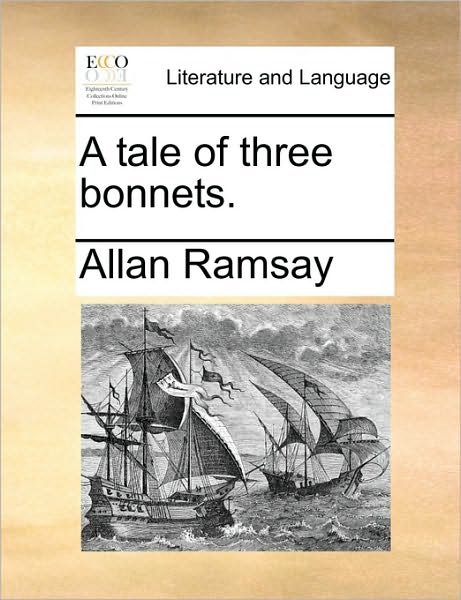 Cover for Allan Ramsay · A Tale of Three Bonnets. (Paperback Book) (2010)
