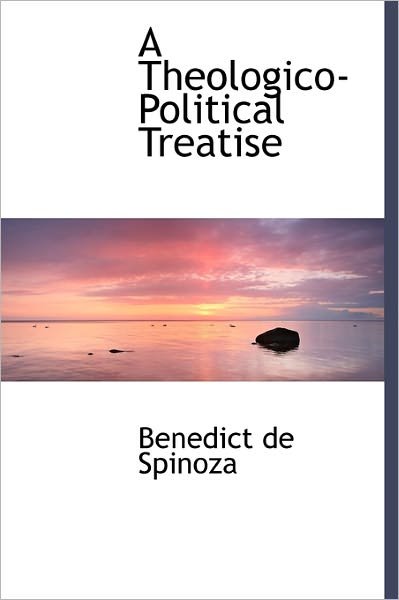 Cover for Benedict De Spinoza · A Theologico-political Treatise (Hardcover bog) (2011)