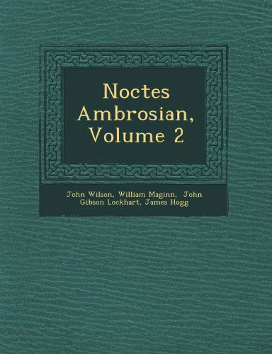 Cover for William Maginn · Noctes Ambrosian, Volume 2 (Paperback Book) (2012)