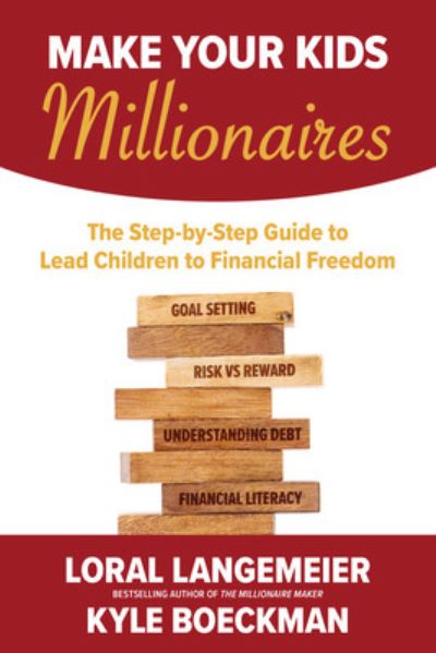 Make Your Kids Millionaires: The Step-by-Step Guide to Lead Children to Financial Freedom - Loral Langemeier - Books - McGraw-Hill Education - 9781264278497 - June 14, 2022