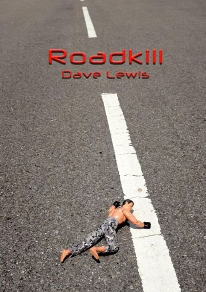 Cover for Dave Lewis · Roadkill (Paperback Book) (2013)