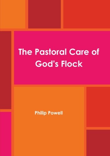 Cover for Philip Powell · The Pastoral Care of God's Flock (Paperback Book) (2013)