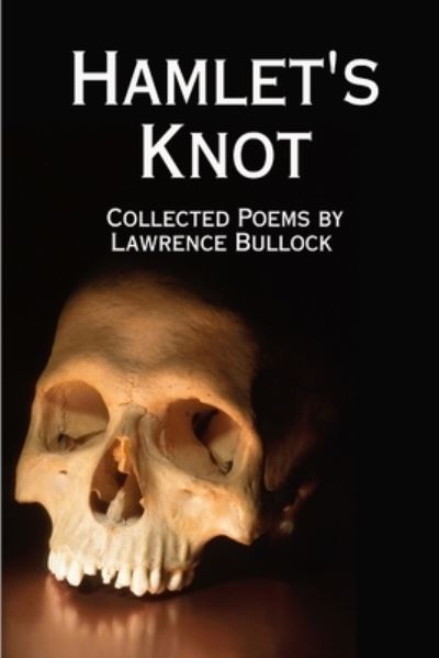 Cover for Lawrence Bullock · Hamlet's Knot (Book) (2012)