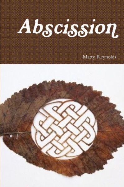 Cover for Matty Reynolds · Abscission (Book) (2013)