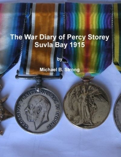 Cover for Michael Strong · War Diary of Percy Storey Suvla Bay 1915 (Book) (2013)