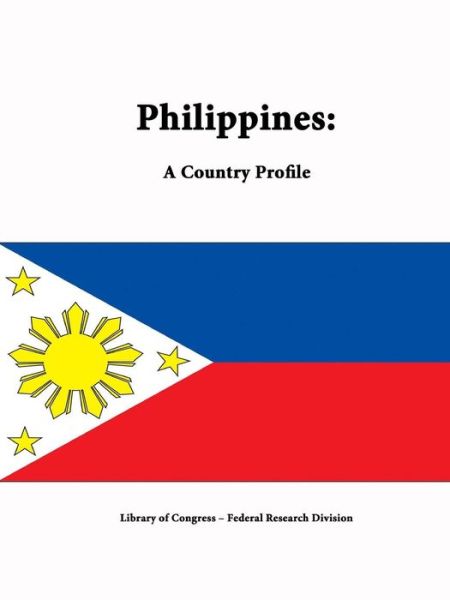 Cover for Library of Congress · Philippines: a Country Profile (Paperback Book) (2015)