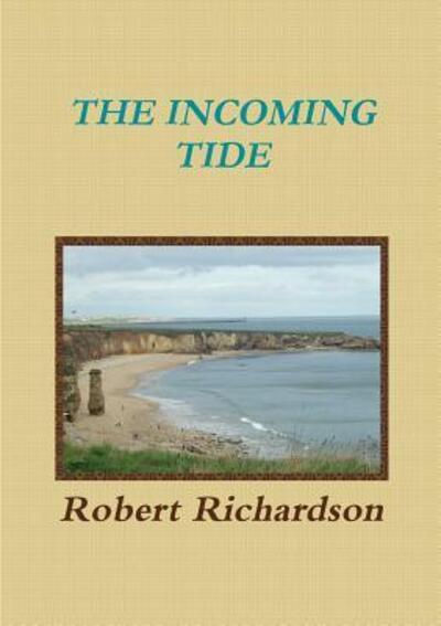 Cover for Robert Richardson · The Incoming Tide (Paperback Book) (2015)