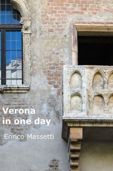 Cover for Enrico Massetti · Verona in One Day (Paperback Book) (2016)