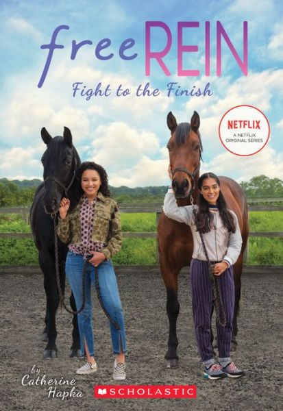 Fight to the Finish - Free Rein - Catherine Hapka - Books - Scholastic US - 9781338304497 - October 30, 2018