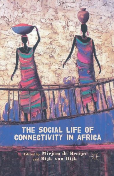 Cover for Mirjam De Bruijn · The Social Life of Connectivity in Africa (Taschenbuch) [1st ed. 2012 edition] (2012)