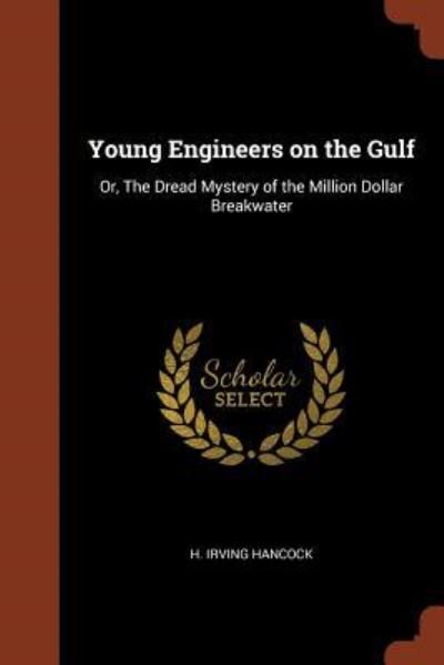 Cover for H. Irving Hancock · Young Engineers on the Gulf (Paperback Book) (2017)