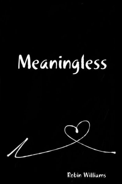 Cover for Robin Williams · Meaningless (Taschenbuch) (2017)
