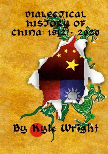 Cover for Kyle Wright · Dialectical History of China (Paperback Book) (2021)