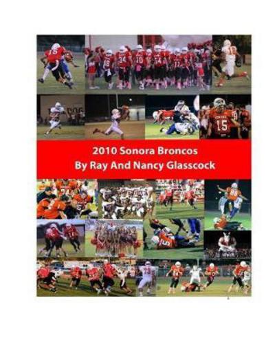 Cover for Ray Glasscock · 2010 Sonora Broncos Football Season (Paperback Book) (2024)