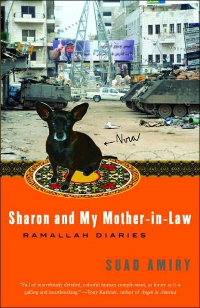 Sharon and My Mother-in-law: Ramallah Diaries - Suad Amiry - Książki - Anchor - 9781400096497 - 19 września 2006