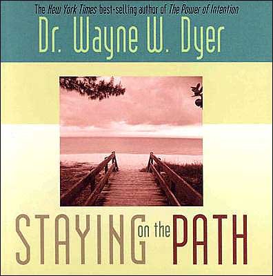Cover for Dr. Wayne W. Dyer · Staying on the Path (Paperback Bog) (2004)