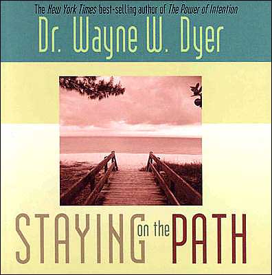 Cover for Dr. Wayne W. Dyer · Staying on the Path (Paperback Book) (2004)