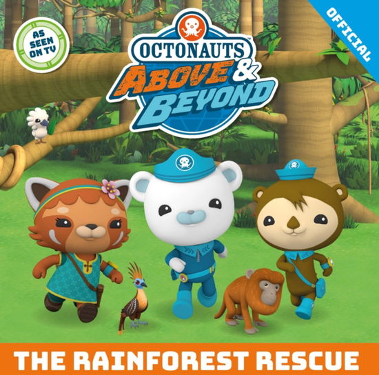 Cover for Official Octonauts · Octonauts Above &amp; Beyond: The Rainforest Rescue - Octonauts Above &amp; Beyond (Paperback Book) (2024)