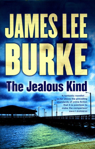Cover for James Lee Burke · The Jealous Kind (Hardcover Book) (2017)