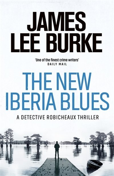 Cover for Burke, James Lee (Author) · The New Iberia Blues (Hardcover bog) (2019)