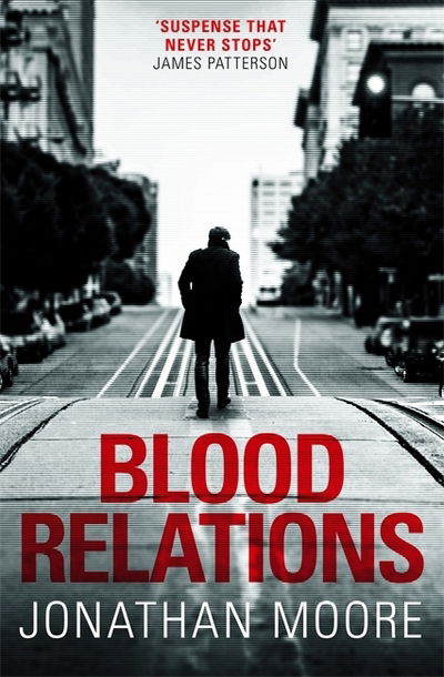 Cover for Jonathan Moore · Blood Relations: The smart, electrifying noir thriller follow up to The Poison Artist (Paperback Book) (2020)